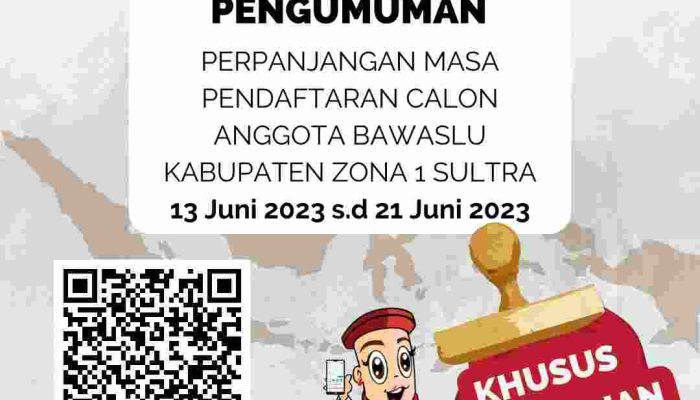 Pengumuman Perpanjangan Masa Pendaftaran Calon Anggota Bawaslu Zona 1 Sultra